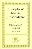 Principles of Islamic Jurisprudence by Mohammed Hashim Kamali