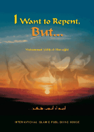 I Want to Repent But... by Mohammed Salih Al-Munajjid