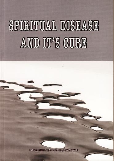 Spiritual Disease And its Cure Ibn Al-Qayyim