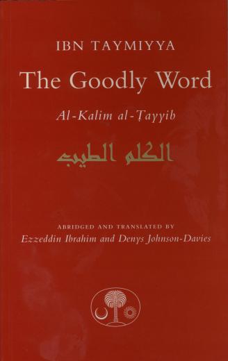 The Goodly Word by Ibn Taymiyyah Translated by Ezziddin and Denys Johnson-Davies