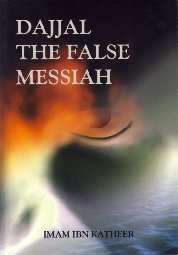 Dajjal The False Messiah by Imam Ibn Katheer