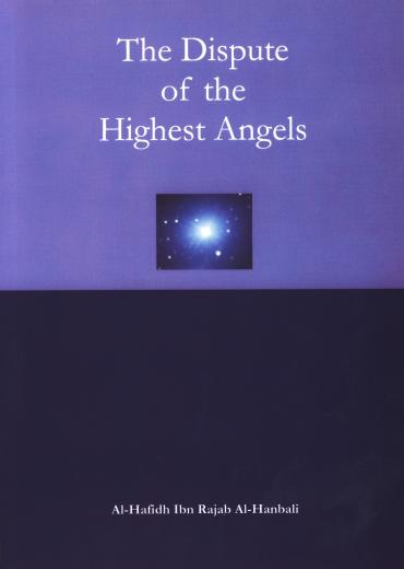 Dispute of the Highest Angels by Ibn Rajab Al-Hanbali