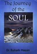 Journey of The Soul by Dr. Suhaib Hasan