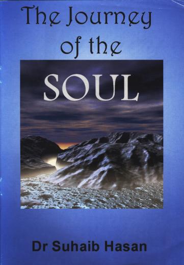 Journey of The Soul by Dr. Suhaib Hasan