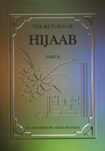 The Return of Hijaab (Part-2) by Dr. M.Ibn Ahmed Ibn Ismail