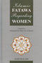 Islamic Fatawa Regarding Women compiled by Muhammad bin Abdul-Aziz Al-Musnad