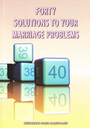 Forty Solutions To Your Marriage Problems by Salih Al-Munajjid
