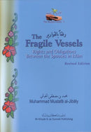 The Fragile Vessels by Dr Muhammed Al-Jibaly