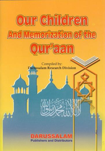 Our Children and Memorization of the Quran by Darussalam Research Division