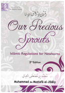 Our Precious Sprouts by Dr. Muhammed Al-Jibaly