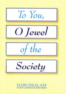 To You O Jewel of the Society by Darussalam Publishers