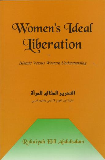 Womens Ideal Liberation by Rukaiyah Hill Abdulsalam