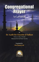 Congregational Prayer by Dr. Saleh ibn Ghaanim al-Sadlaan