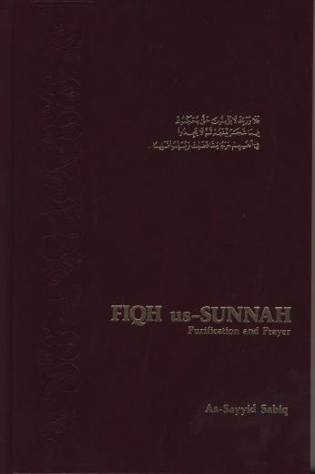 Fiqh-us-Sunnah VOL 1: Purification and Prayer by As-Sayyid Sabiq