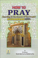 How to Pray According to the Sunnah of Prophet Muhammad by Shaykh Abdul Aziz bin Baz