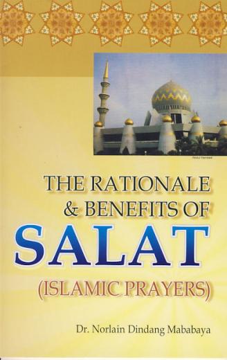 Rationale and Benefits Of Salat by Norlain Dingdang Mababaya