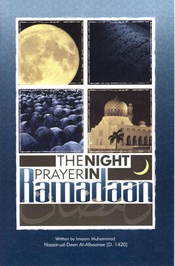 The Night Prayer in Ramadaan by Shaikh Naasir-ud-Deen al-Albaanee [D. 1420]