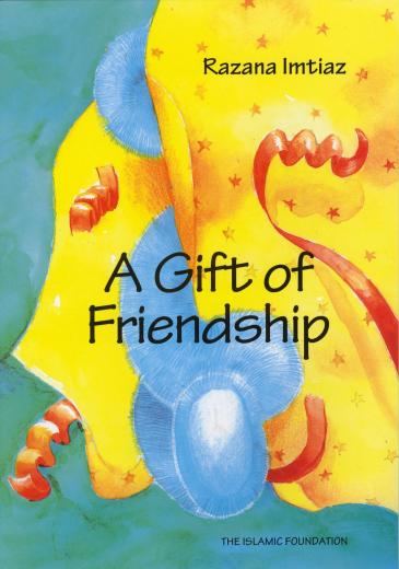 A Gift of Friendship by Razana Imtiaz