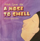 Allah Gave Me A Nose to Smell by Rizwana Qamaruddin