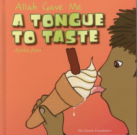 Allah Gave Me A Tongue to Taste by Ayesha Jones