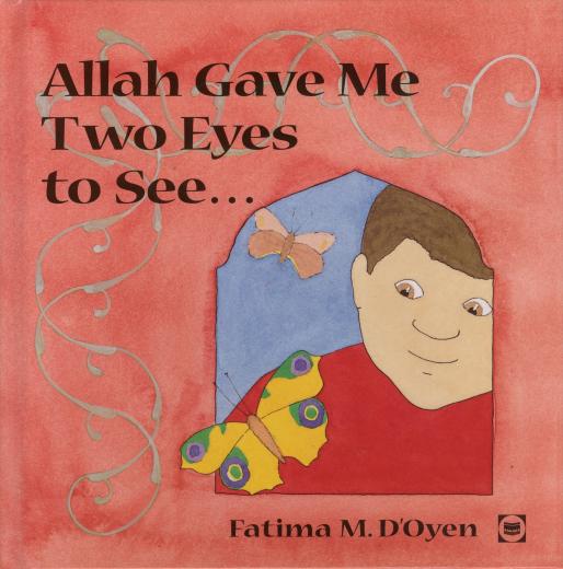 Allah Gave Me Two Eyes to See by Fatima M. Doyen