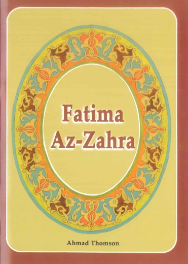 Fatimah Az-Zahara by Ahmed Thompson