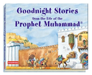 Goodnight Stories From the life of the Prophet Muhammed (SAW) by Saniyasnain Khan
