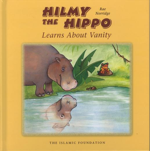 Hilmy The Hippo Learns About Vanity by Rae Norridge