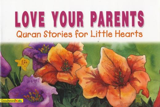 Love Your Parents by Saniyasnain Khan
