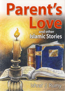 Parents Love and Other Stories by Ishrat J Rumy