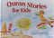 Quran Stories for Kids by Saniyasnain Khan