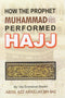 How the Prophet Performed Hajj