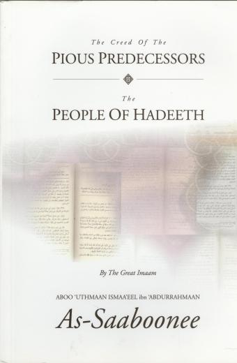 The Creed Of The Pious Predecessors The People Of Hadith By Aboo Uthmaan Ismaaeel Ibn Abdurrahmaan