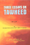 Three Essays On Tawhid by Mohammed bin Abdul Wahab