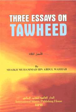 Three Essays On Tawhid by Mohammed bin Abdul Wahab