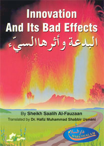 Innovation and Its Evil Effects by Salih Al-Fozan