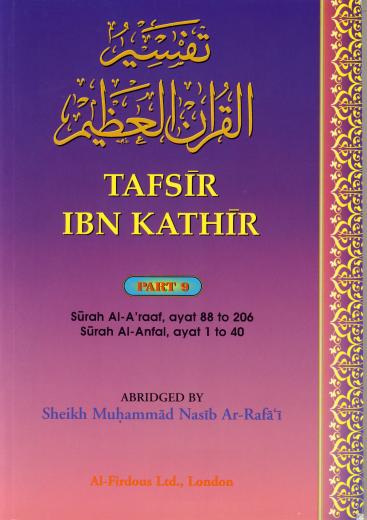 Tafir Ibn Kathir Part-9 (Surah Al-A'raat Ayat 88 to 206 to 120 and Surah Al-Anfal Ayat 1 to 40) Abridged by Sheikh Muhammad Nasir Ar-Rifa'i