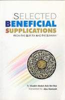 Selected Beneficial Supplications by Shaykh Abdul Aziz Bin Baz