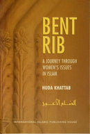 Bent Rib - A Journey Through Womens Issues in Islam by Huda Khattab