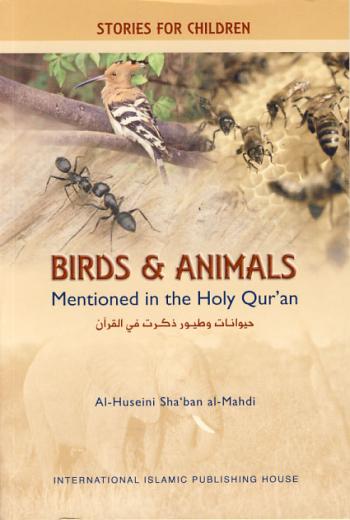 Birds and Animals Mentioned in the Holy Quran by Al-Huseini Shaban al-Mahdi