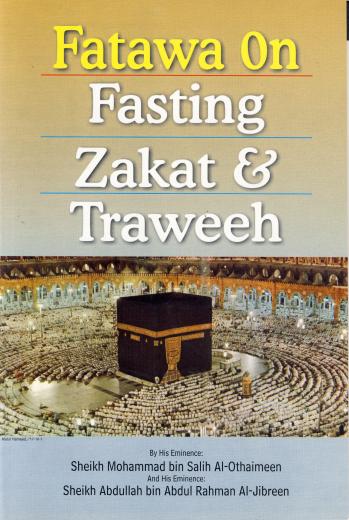 Fatawa on Fasting, Zakat & Traweeh by Sheikh Mohammad bin Salih Al-Othaimeen and Sheikh Abdullag bin Abdul Rahman Al-Jibreen