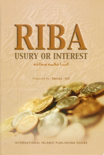 Riba: Usury or Interest prepared by Imtiaz Ali