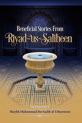 Beneficial Stories From Riyadh-us-Saliheen