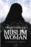 A Message Exclusively to the MUSLIM WOMAN