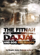 The Fitnah Of The Dajjal And Gog And Magog By Shaykh Abdur Rahman As-Sadi