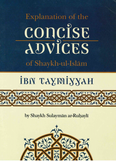 Explanation Of The Concise Advices Of Shaykh-ul-Islam Ibn Taymiyyah