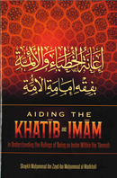 Aiding The KHATIB AND IMAM in understanding the Rulings of Being and Imam within the Ummah
