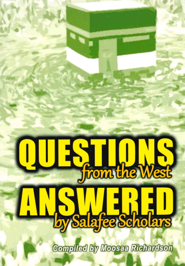 Questions from the West Answered by Salafee Scholars