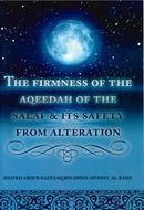 The Firmness of the Aqeedah of the Salaf & its Safety from Alteration