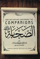 Our Obligation Concerning the Companions
